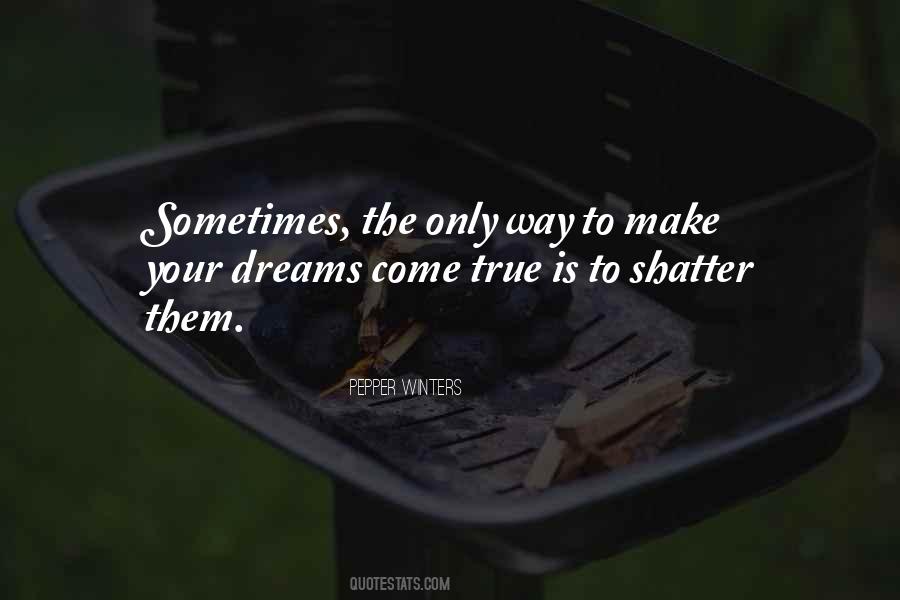 Your Dreams Come True Quotes #829799