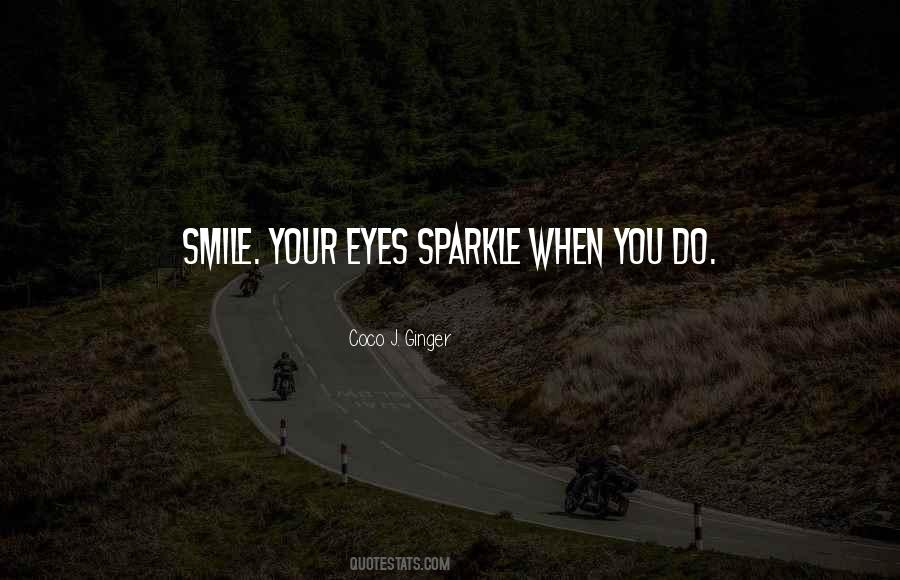 Your Eyes Sparkle Quotes #302943 Your Eyes Sparkle Quotes #302943