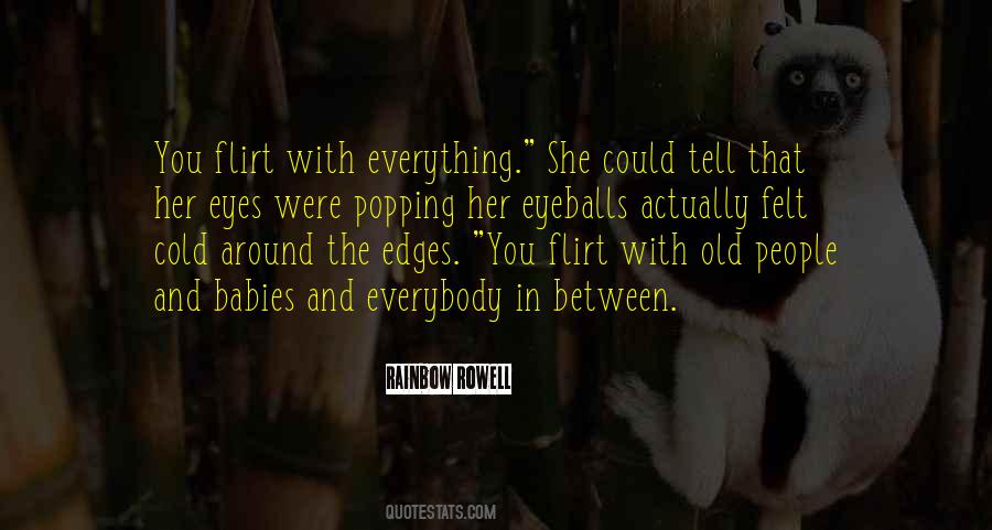 Your Eyes Tell Me Everything Quotes #1251580