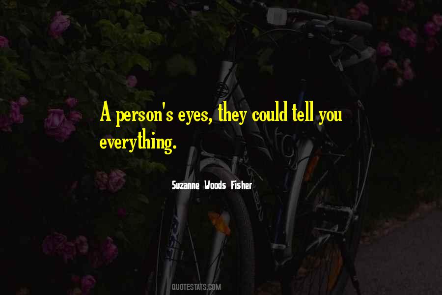 Your Eyes Tell Me Everything Quotes #178198