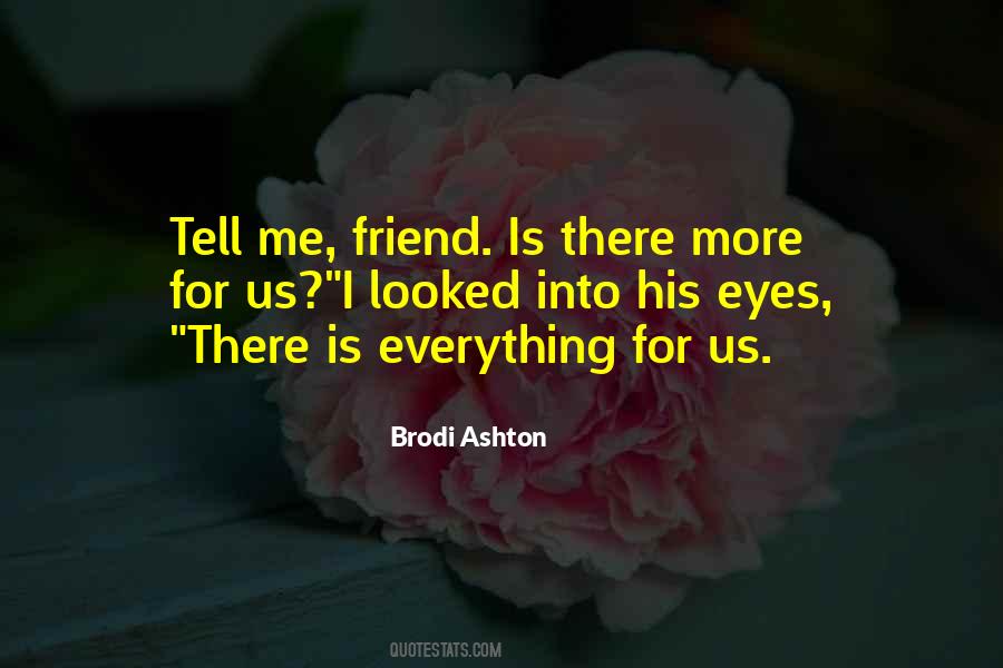 Your Eyes Tell Me Everything Quotes #670718