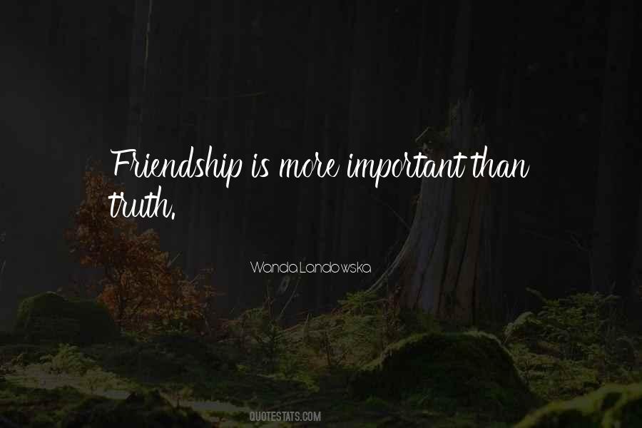 Your Friendship Is Important To Me Quotes #479763