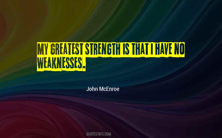 Your Greatest Strength Quotes #539173