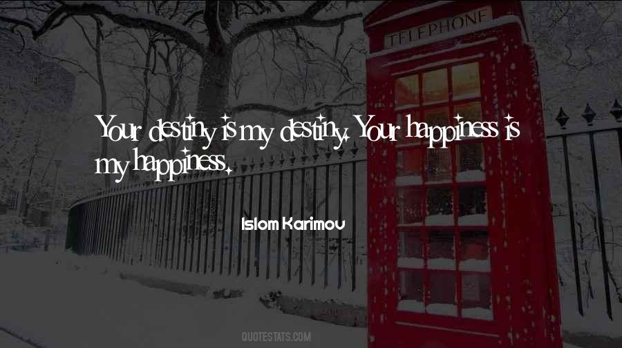 Your Happiness Is My Happiness Quotes #1406968