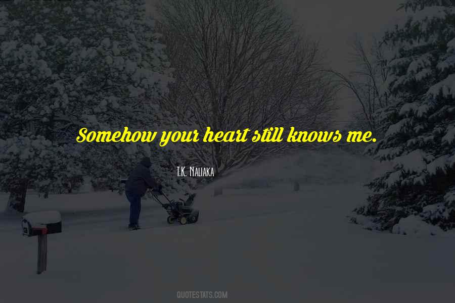 Your Heart Knows Quotes #1299286