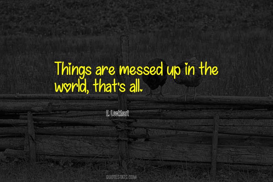 Quotes About Messed Up World #19046