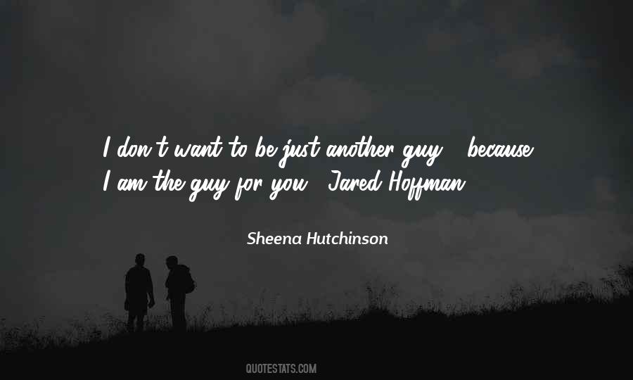 Your Just Another Guy Quotes #259322