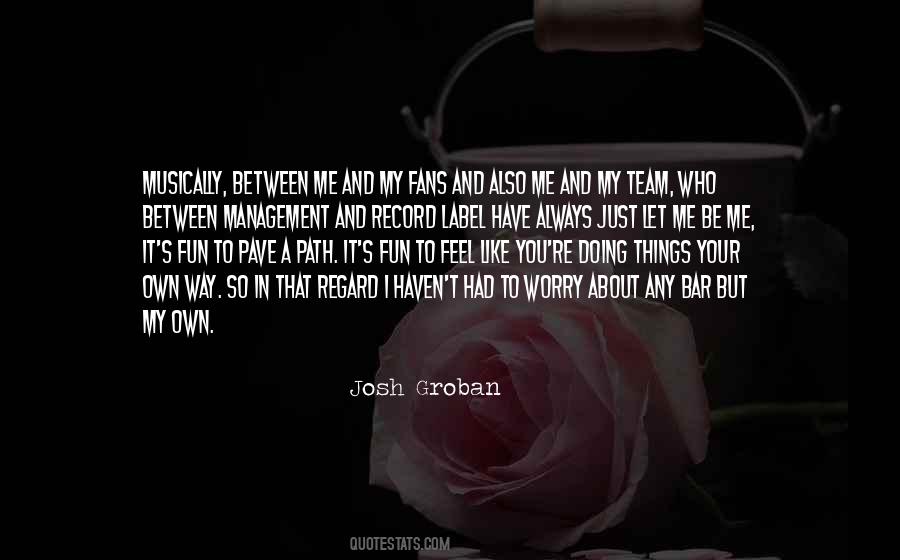 Your Just Like Me Quotes #454032