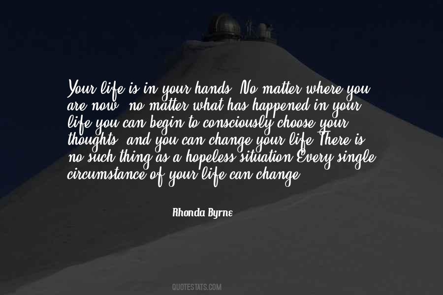 Your Life Can Change Quotes #1158062
