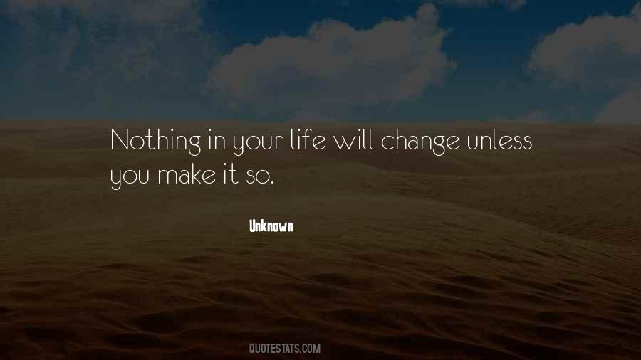 Your Life Will Change Quotes #1664938