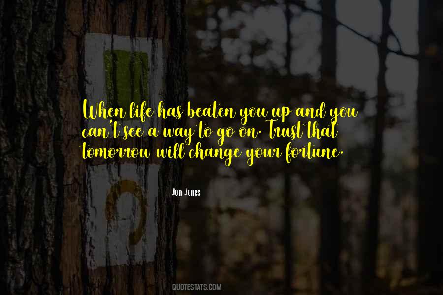 Your Life Will Change Quotes #551317