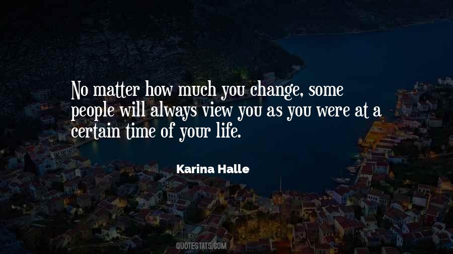 Your Life Will Change Quotes #625606