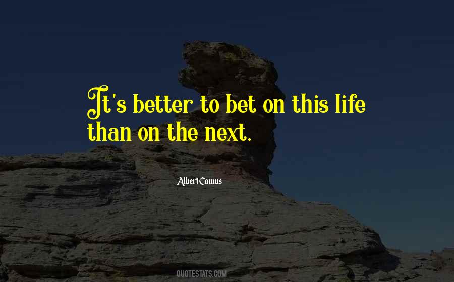 Your Life Will Get Better Quotes #13764