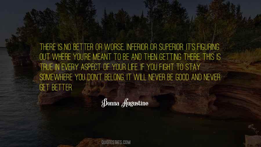 Your Life Will Get Better Quotes #1684074