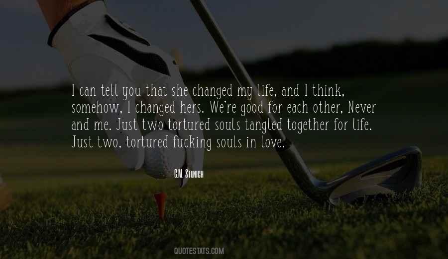 Your Love Changed My Life Quotes #12049