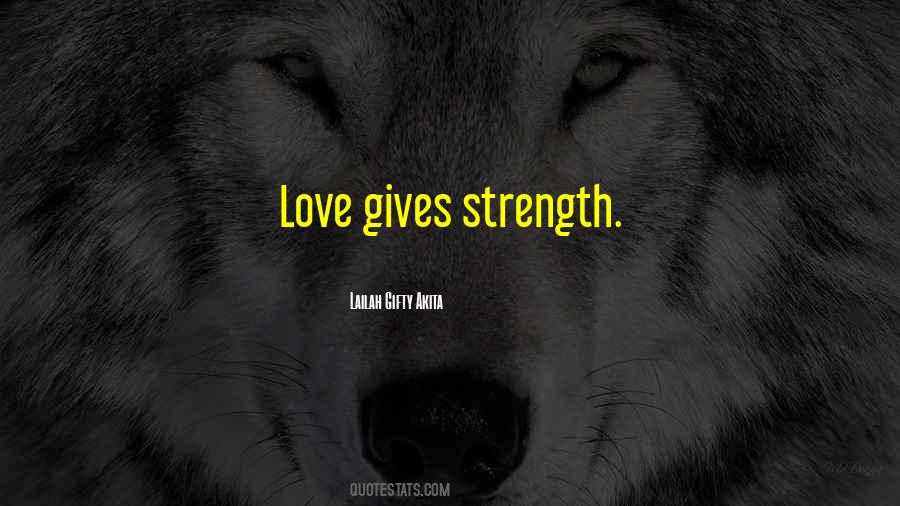 Your Love Gives Me Strength Quotes #1855423