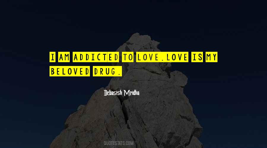 Your Love Is My Drug Quotes #653320