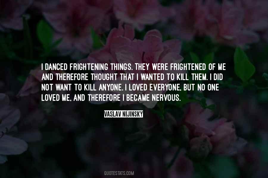 Your Love Will Kill Me Quotes #297318