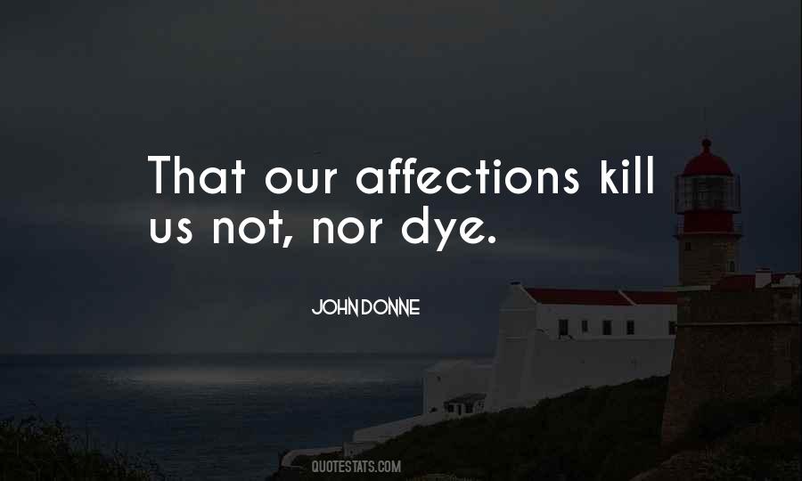 Your Love Will Kill Me Quotes #313176
