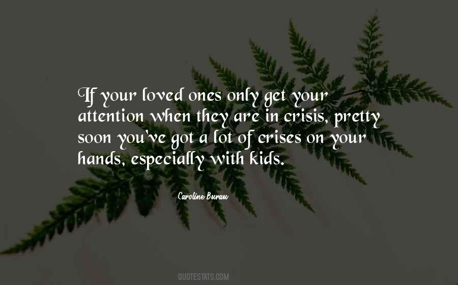 Your Loved Ones Quotes #1615961