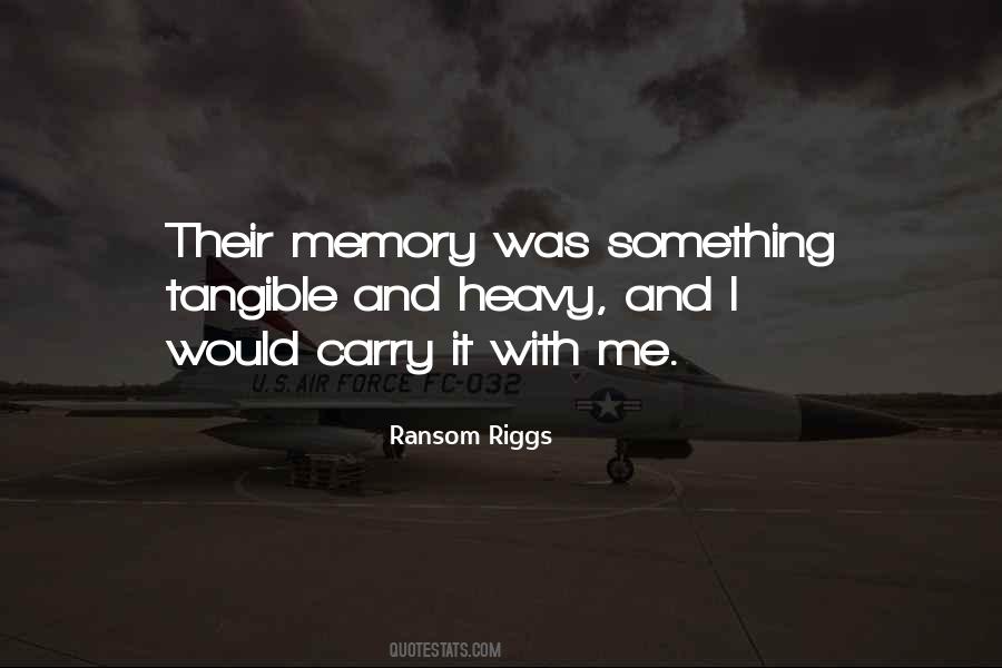 Your Memory Will Carry On Quotes #579641