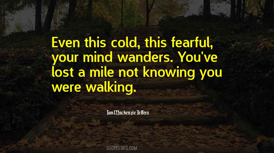 Your Mind Wanders Quotes #746512
