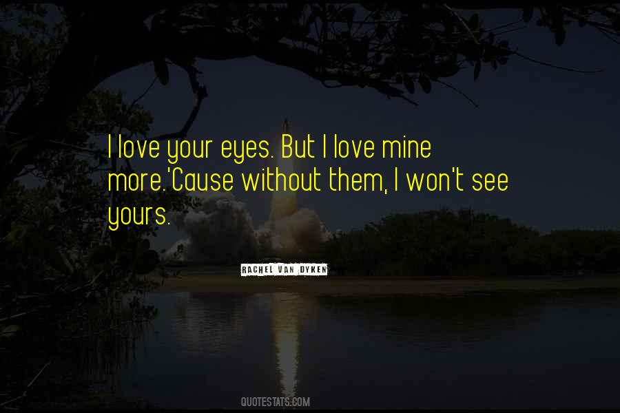 Your Mine Love Quotes #1067334