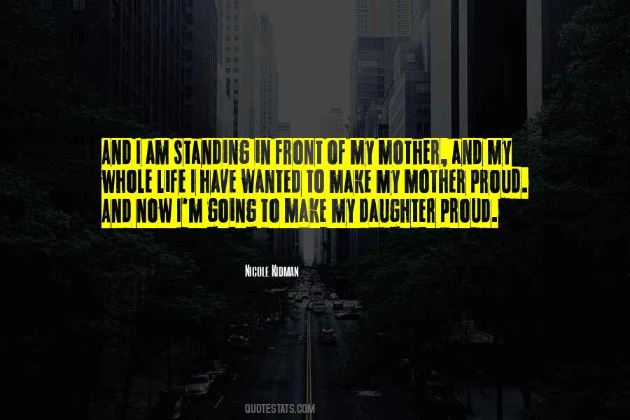 Your Mother Would Be Proud Quotes #315371