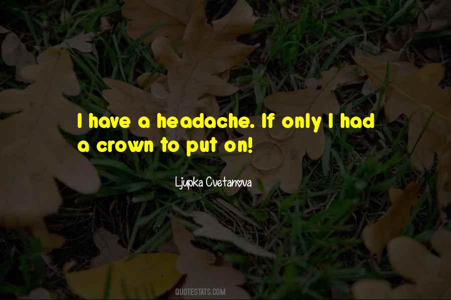 Your My Headache Quotes #422899