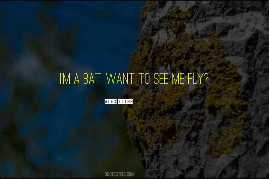 Quotes About A Bat #544645