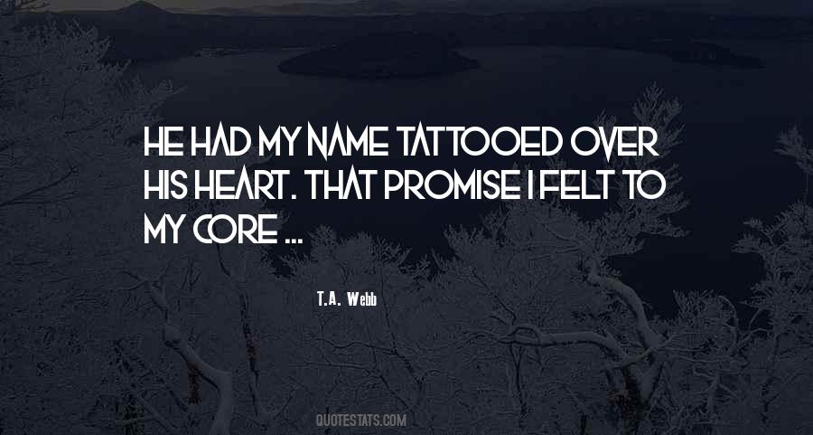 Your Name Is Tattooed On My Heart Quotes #609651