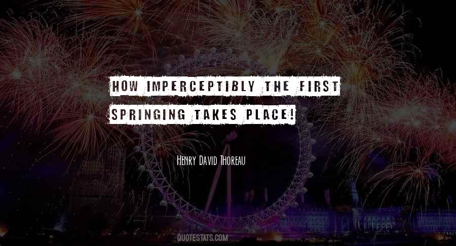 Quotes About Springing #564331