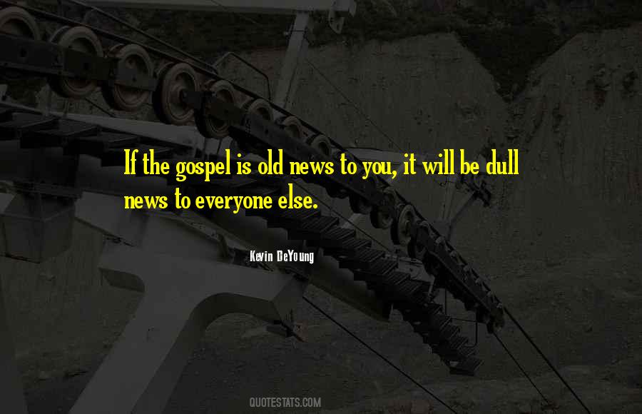 Your Old News Quotes #371148