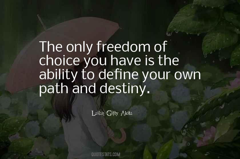 Your Own Choice Quotes #1740965