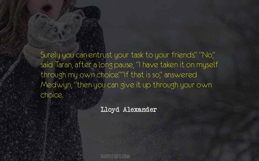 Your Own Choice Quotes #1751216