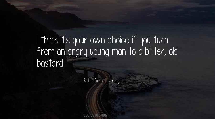 Your Own Choice Quotes #1858895