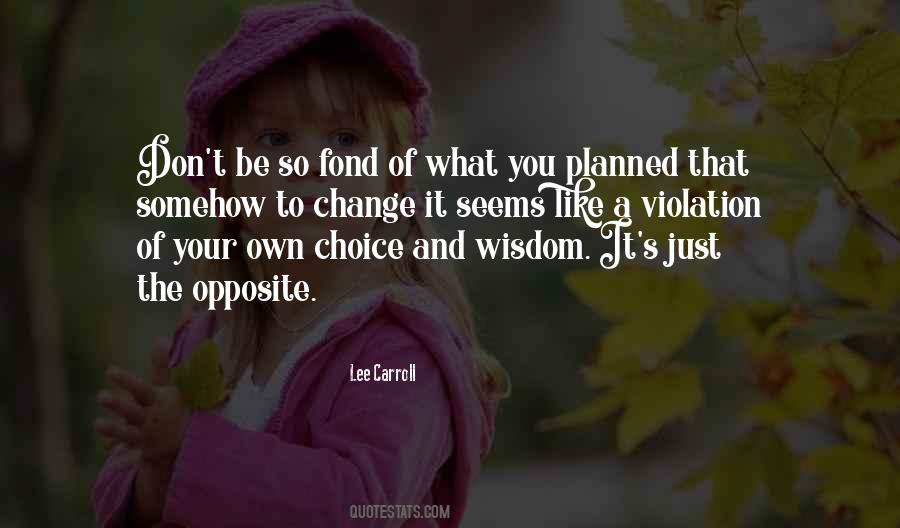 Your Own Choice Quotes #213443