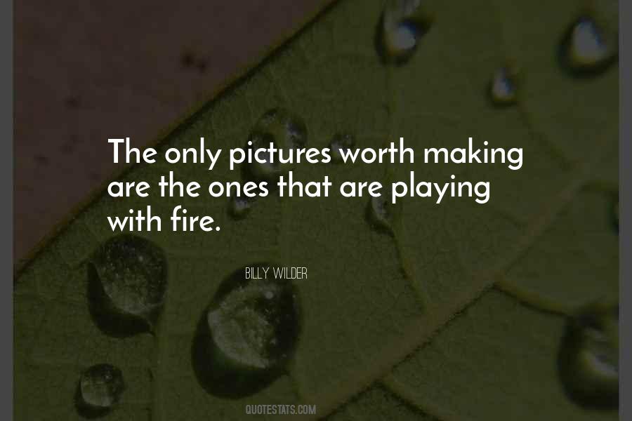 Your Playing With Fire Quotes #652437
