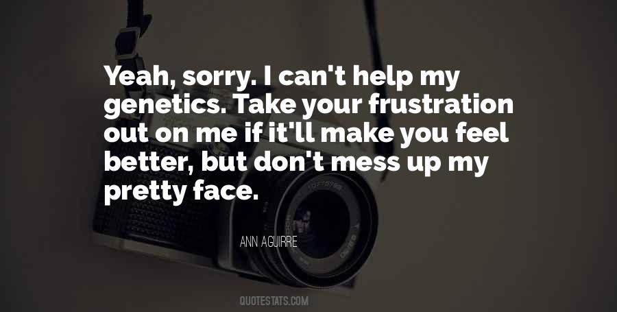 Your Pretty Face Quotes #888228