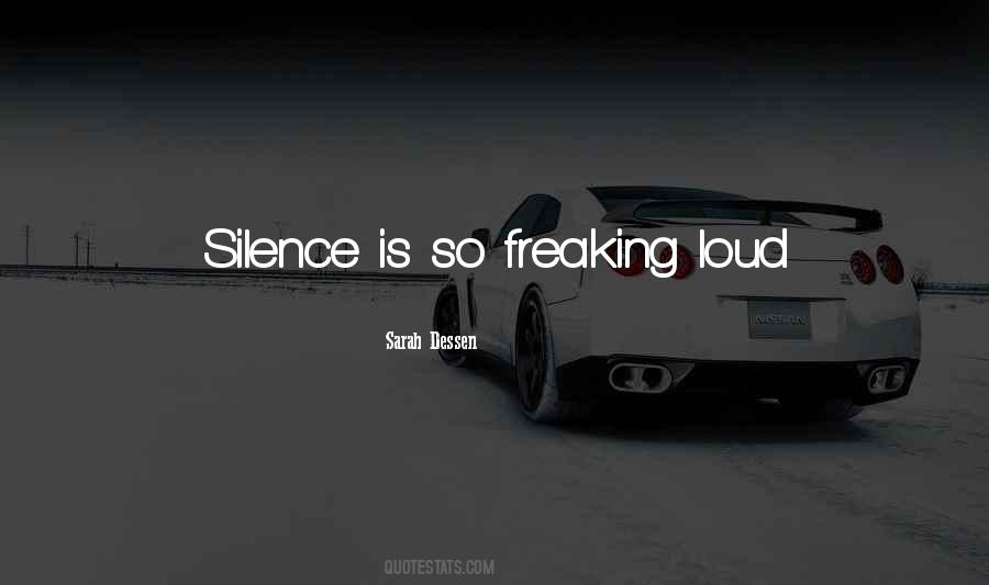 Your Silence Is Too Loud Quotes #568653