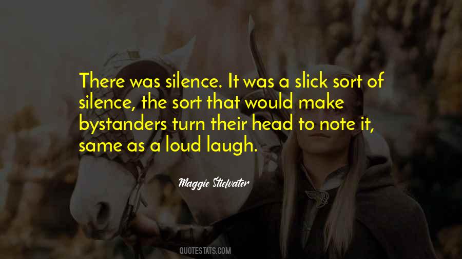 Your Silence Is Too Loud Quotes #664316