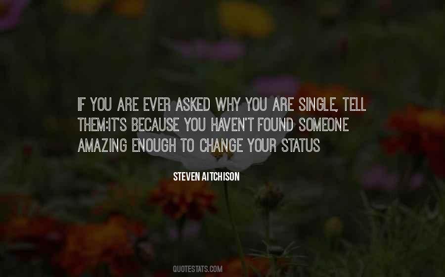 Your Single Because Quotes #343394