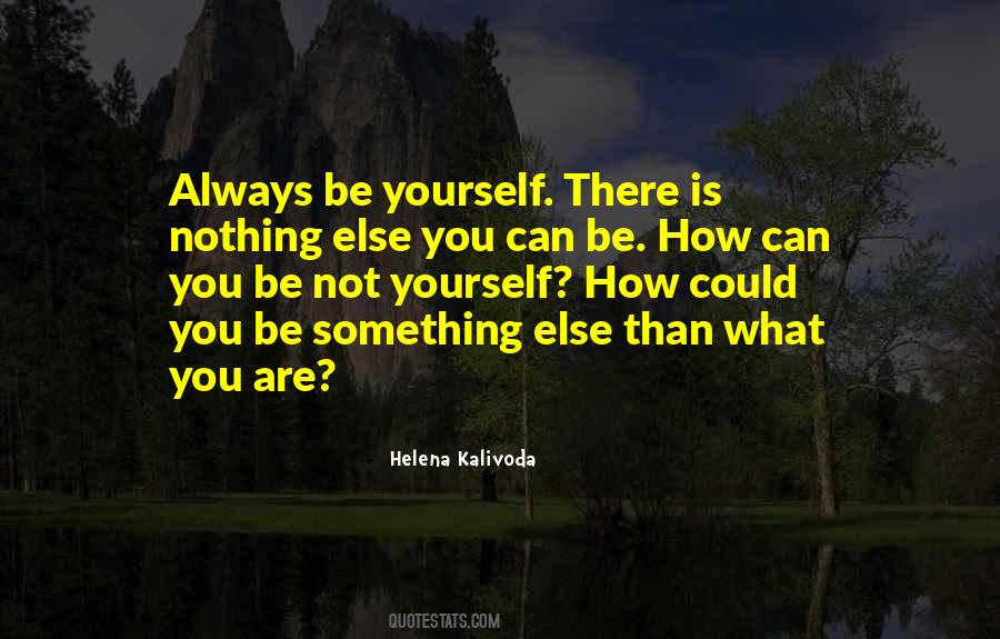 Quotes About Always Be Yourself #520553