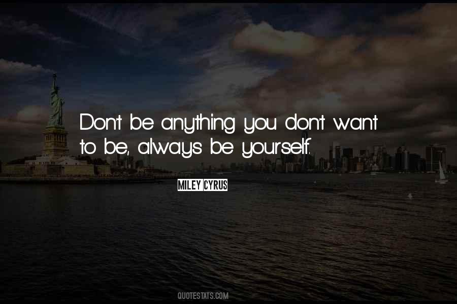 Quotes About Always Be Yourself #803600