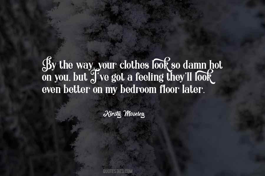 Top 66 Your So Hot Quotes Famous Quotes Sayings About