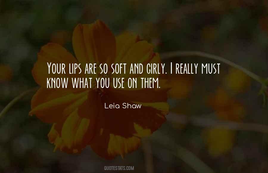 Your Soft Lips Quotes #1665740