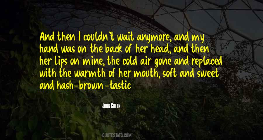 Your Soft Lips Quotes #598529