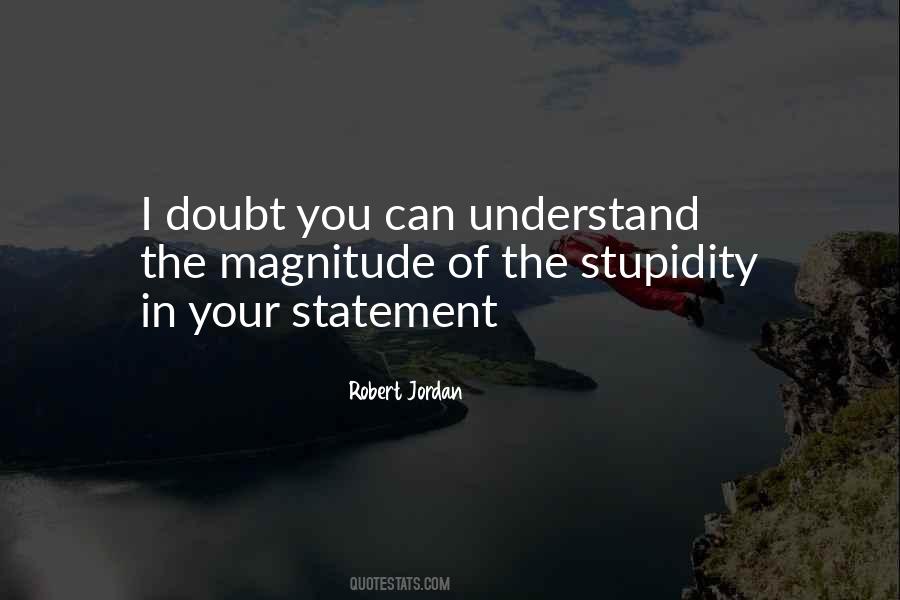 Your Stupidity Quotes #331271