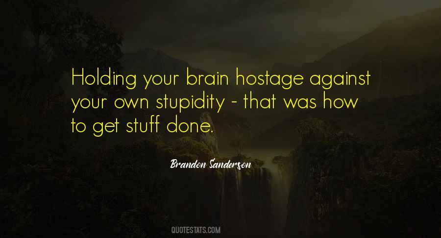 Your Stupidity Quotes #788180