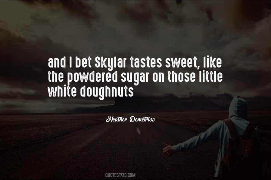 Your Sweet Like Sugar Quotes #1328431